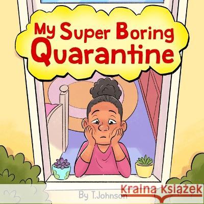My Super Boring Quarantine T Johnson 9798218090203 Callidus Art Media Group - książka