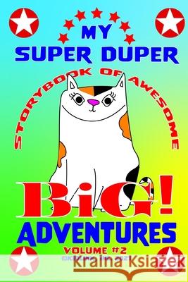 My Super Duper Storybook of Awesome Big Adventures Volume 2 Beth Lynn Danielson 9781733845540 Kidlink, Incorporated - książka
