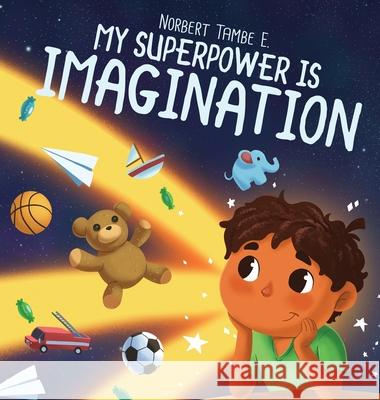 My Superpower Is Imagination Norbert Tamb 9781963258257 Book Writing Crew - książka