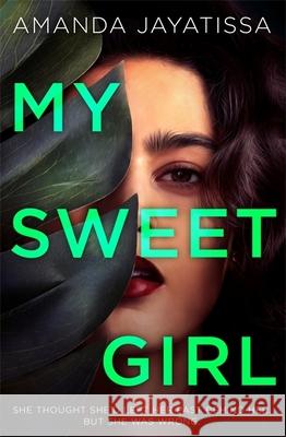 My Sweet Girl: An addictive, shocking thriller with an UNFORGETTABLE narrator Amanda Jayatissa 9781529365320 Hodder & Stoughton - książka