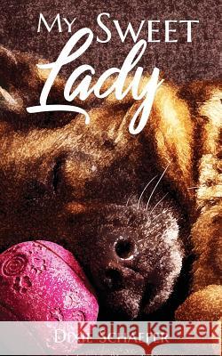 My Sweet Lady Dixie Schaefer 9780999658208 Dixie Schaefer - książka