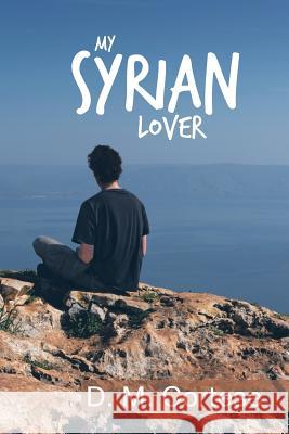 My Syrian Lover D M Cortese 9781514497982 Xlibris - książka