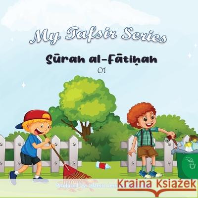 My Tafsir Series - Surah al Fatiha Abbas Ibrahim Islamic Lessons Mad 9781764084215 Islamic Lessons Made Easy - książka
