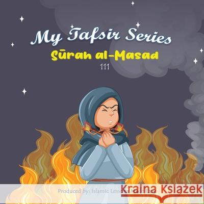 My Tafsir Series - Surah al Masad Abbas Ibrahim Islamic Lessons Mad 9781764084253 Islamic Lessons Made Easy - książka
