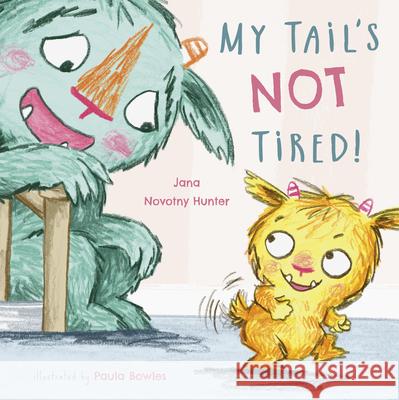 My Tail’s NOT Tired! 8x8 edition Jana Novotny-Hunter, Paula Bowles 9781786286420 Child's Play International Ltd - książka