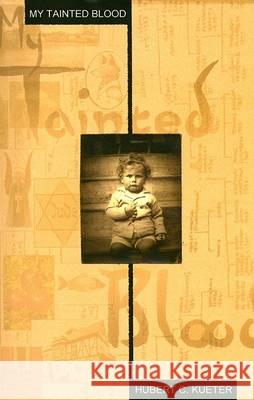 My Tainted Blood Hubert C. Kueter 9781882190881 Polar Bear & Company - książka