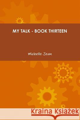 My Talk - Book Thirteen Michelle Jean 9781329548749 Lulu.com - książka