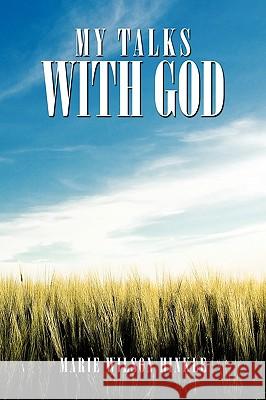 My Talks with God Marie Wilson Hinkle 9781440178948 iUniverse.com - książka