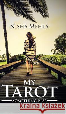 My Tarot: Something Else Nisha Mehta 9781482873733 Partridge India - książka