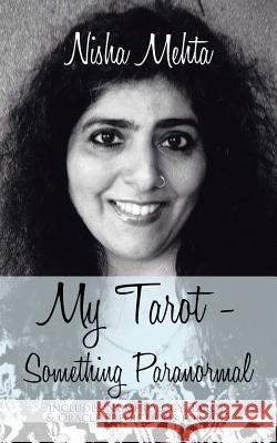 My Tarot - Something Paranormal: Includes Numerology, Tarot & Oracle Predictions for 2017 Nisha Mehta 9781482886481 Partridge India - książka