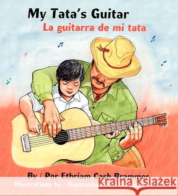 My Tata's Guitar/ La Guitarra de Mi Tata Ethriam Cash Brammer Daniel Lechon Daniel Lechon 9781558853690 Pinata Books - książka