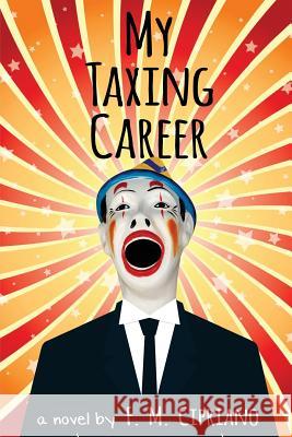 My Taxing Career F M Cipriano 9780994174338 Fmc Press - książka