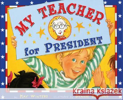 My Teacher for President Kay Winters Denise Brunkus 9780142411704 Puffin Books - książka