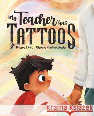 My Teacher Has Tattoos Darren Lopez Bhagya Madanasinghe 9781953859952 Soaring Kite Books - książka