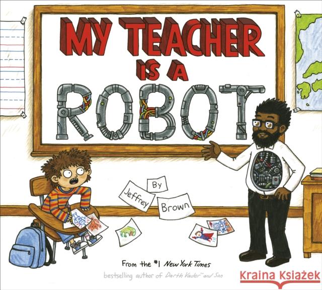 My Teacher Is a Robot Jeffrey Brown 9780553534542 Dragonfly Books - książka
