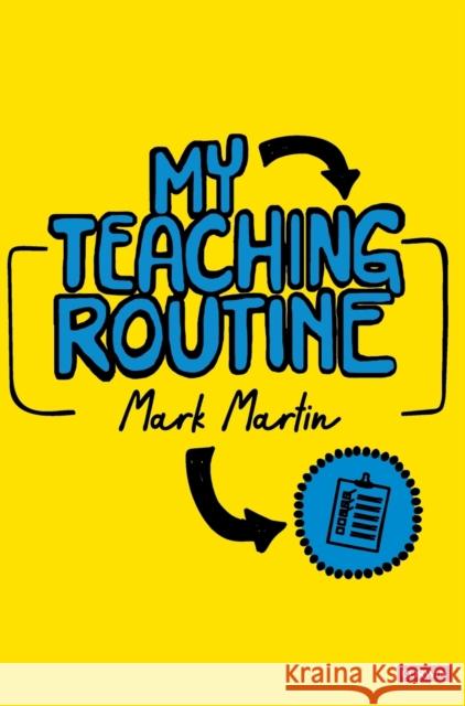 My Teaching Routine Mark Martin 9781529762396 SAGE Publications Ltd - książka