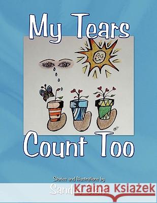 My Tears Count Too Sandra Clark 9781438983578 Authorhouse - książka