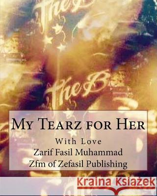My Tearz for Her Zarif Fasil Muhammad 9781534792098 Createspace Independent Publishing Platform - książka