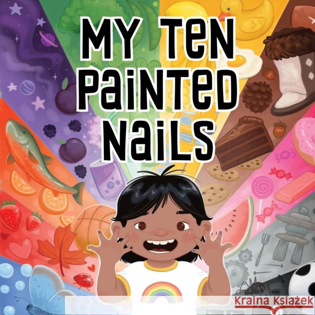 My Ten Painted Nails: Bilingual Inuktitut and English Edition  9781774505465 Inhabit Education Books Inc. - książka