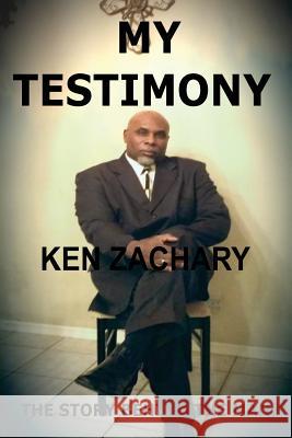 My Testimony Ken Zachary 9781530057023 Createspace Independent Publishing Platform - książka