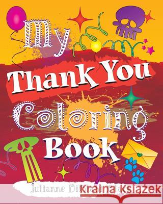 My Thank You Coloring Book Julianne Diblasi Black 9781540747907 Createspace Independent Publishing Platform - książka