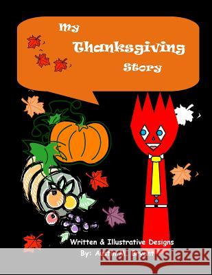My Thanksgiving Story MR Austin Bryant 9781500487850 Createspace - książka