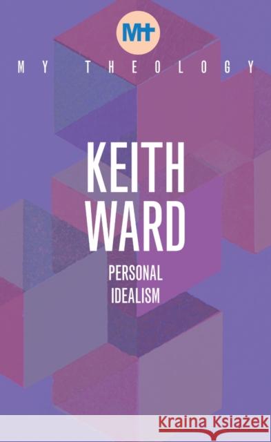 My Theology: Personal Idealism Keith Ward 9781913657581 Darton, Longman & Todd Ltd - książka