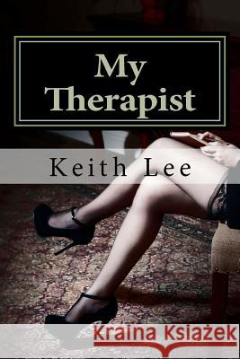 My Therapist Keith Lee B. Kent Reidenbaugh Fine Art Photography 9781478321590 Createspace Independent Publishing Platform - książka