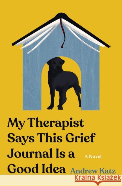 My Therapist Says This Grief Journal Is a Good Idea Andrew Katz 9781941360859 Lanternfish Press - książka