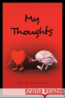 My Thoughts Kevin Anderson 9781638813552 Newman Springs Publishing, Inc. - książka