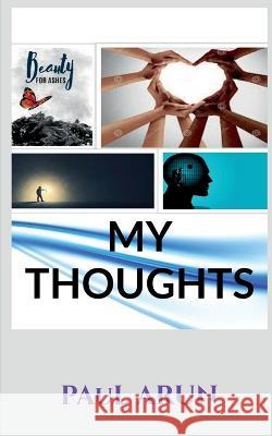 My Thoughts... Paul Arun   9781639202294 Notion Press - książka