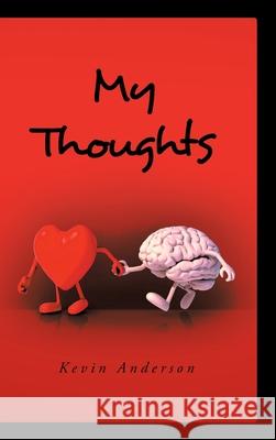 My Thoughts Kevin Anderson 9781684982509 Newman Springs Publishing, Inc. - książka