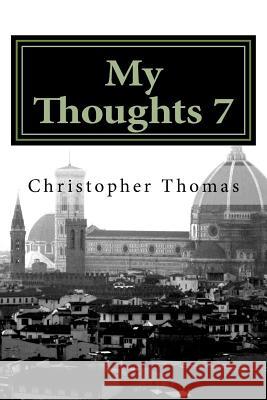 My Thoughts 7 MR Christopher Maxwell Thomas 9781518667916 Createspace Independent Publishing Platform - książka