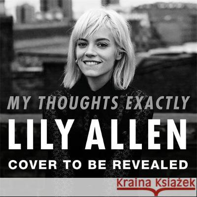 My Thoughts Exactly Lily Allen Lily Allen  9781788701310 BLINK Publishing - książka