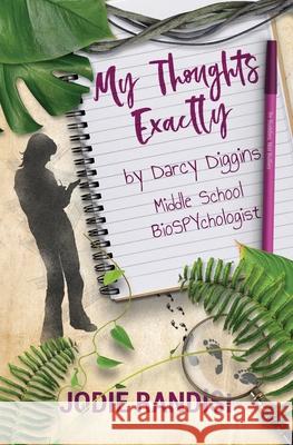 My Thoughts Exactly, By Darcy Diggins, Middle School BioSPYchologist Jodie Randisi 9781647041373 Cowcatcher Publications - książka
