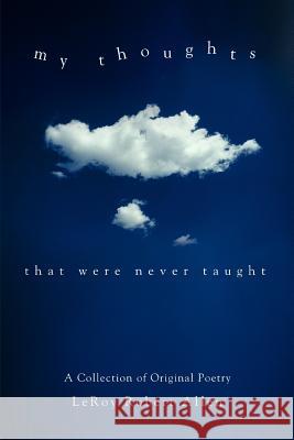 My Thoughts: That Were Never Taught Allen, Leroy Robert 9780595405763 iUniverse - książka