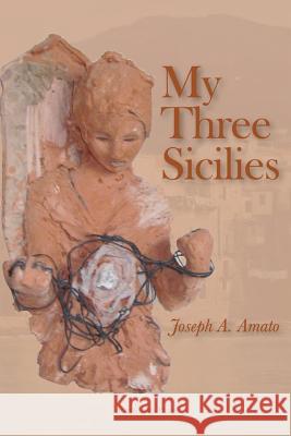 My Three Sicilies Amato, Joseph a. 9781599540955 Bordighera Press - książka