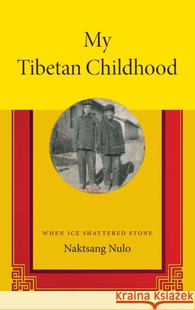 My Tibetan Childhood: When Ice Shattered Stone Naktsang Nulo Angus Cargill 9780822357124 Duke University Press - książka