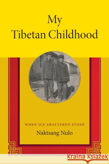 My Tibetan Childhood: When Ice Shattered Stone Nulo, Naktsang 9780822357261 Duke University Press - książka