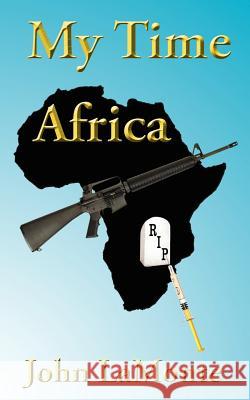 My Time Africa John LaMonte 9781420831634 Authorhouse - książka