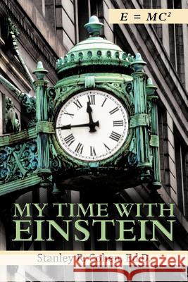 My Time with Einstein Ed D. Stanley R. Cohen 9781477262634 Authorhouse - książka