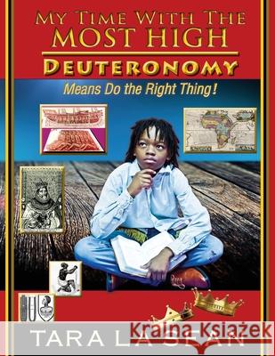 My Time With The Most High: Deuteronomy Means Do the Right Thing! Tara L 9780998567228 Thatgirl! Publishing - książka