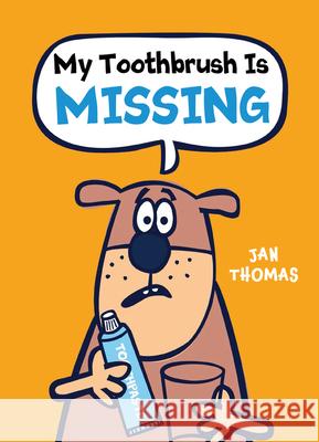 My Toothbrush Is Missing Jan Thomas 9780544966352 Houghton Mifflin - książka