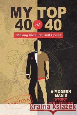 My Top 40 at 40: Making the First Half Count Kari Loya 9780984763719 Xk Productions, LLC - książka