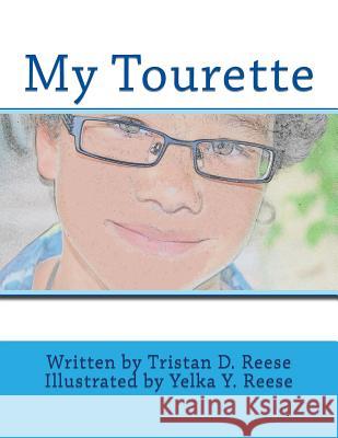 My Tourette Tristan D. Reese Yelka y. Reese 9780692241660 Reese - książka