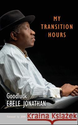 My Transition Hours Ebele Jonathan 9781732492257 Ezekiel Press - książka