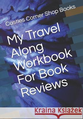 My Travel Along Workbook For Book Reviews Castles Corner Sho 9781086458961 Independently Published - książka