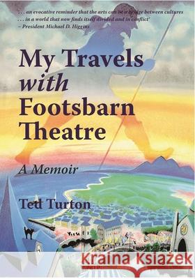 My Travels with Footsbarn Theatre: A Memoir Ted Turton 9781068664540 The Liffey Press - książka