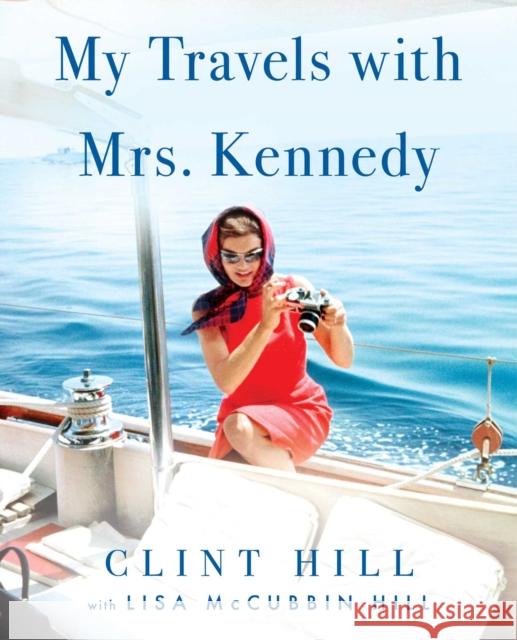 My Travels with Mrs. Kennedy Lisa McCubbin Hill 9781982181116 Simon & Schuster - książka