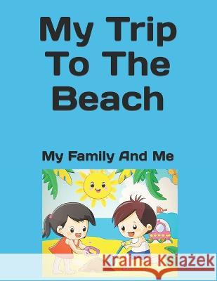 My Trip to the Beach Kelly Emrick, PH D   9798370288586 Independently Published - książka